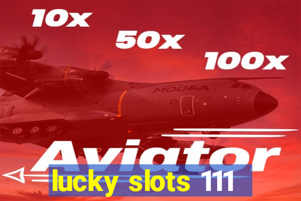 lucky slots 111