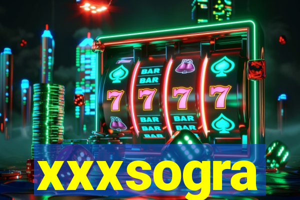 xxxsogra