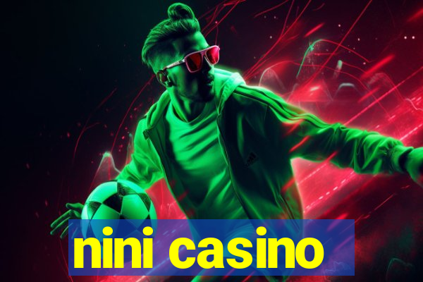 nini casino