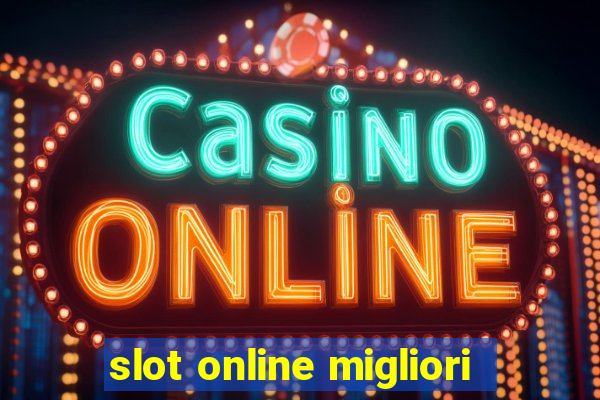 slot online migliori