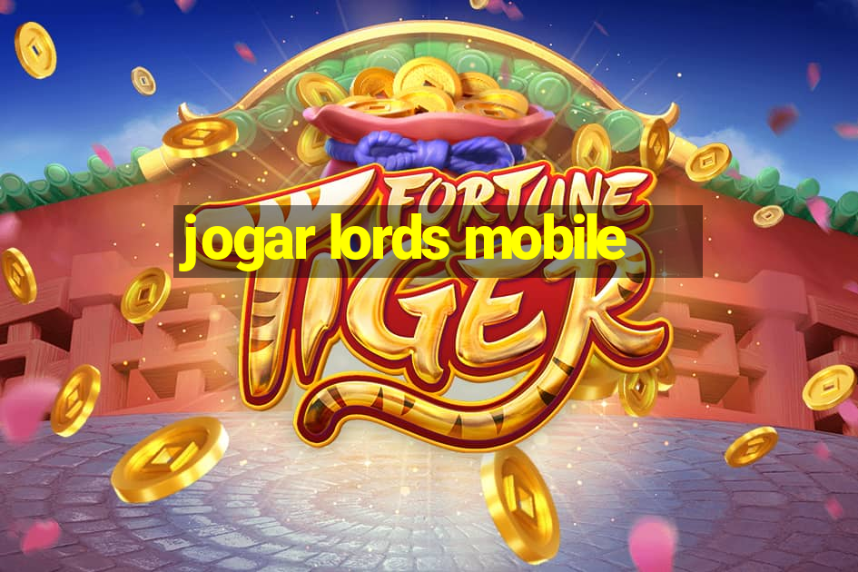 jogar lords mobile