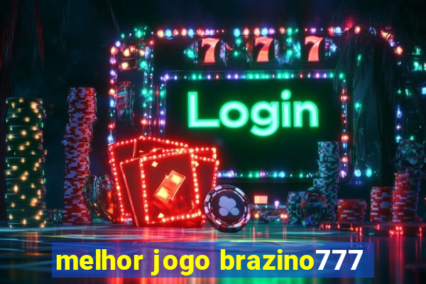 melhor jogo brazino777