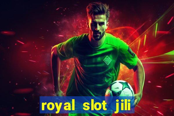 royal slot jili 777 club