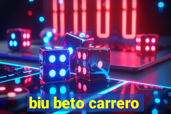 biu beto carrero