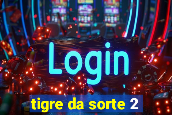 tigre da sorte 2