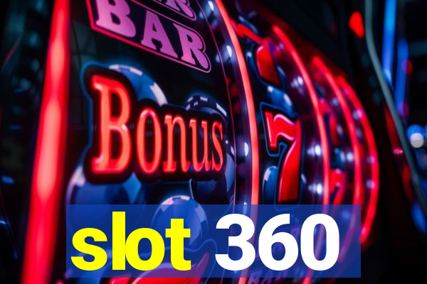 slot 360