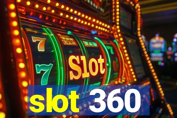 slot 360