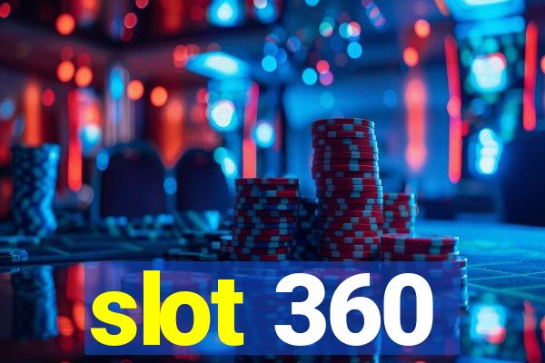 slot 360