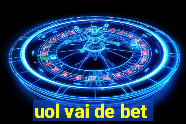 uol vai de bet