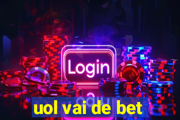 uol vai de bet