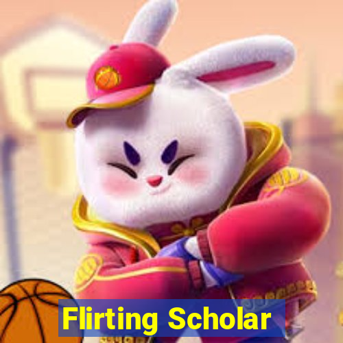 Flirting Scholar