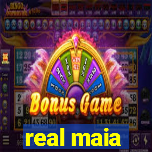 real maia