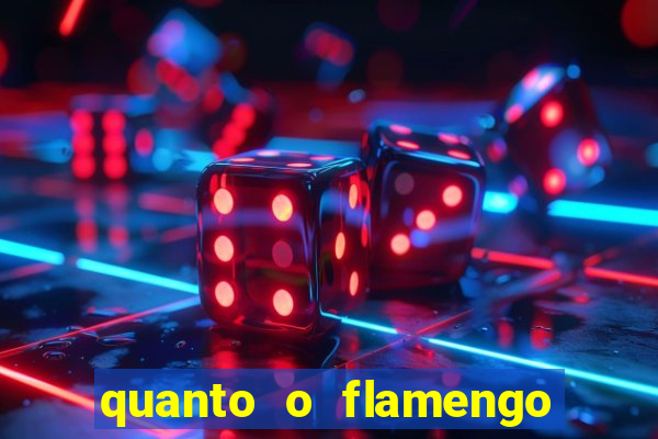 quanto o flamengo está pagando no jogo de hoje