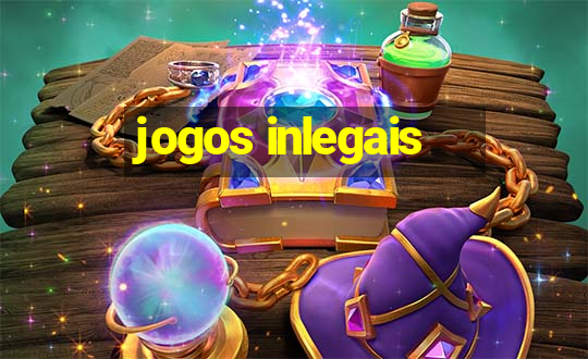 jogos inlegais