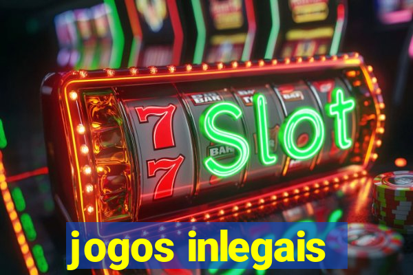 jogos inlegais