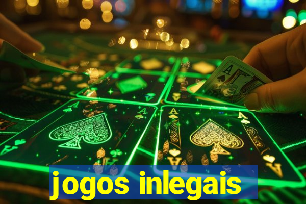 jogos inlegais