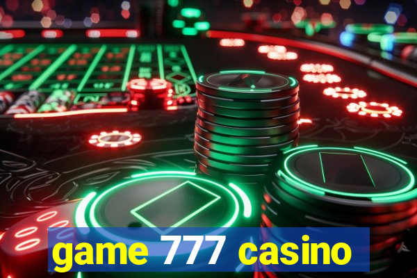 game 777 casino