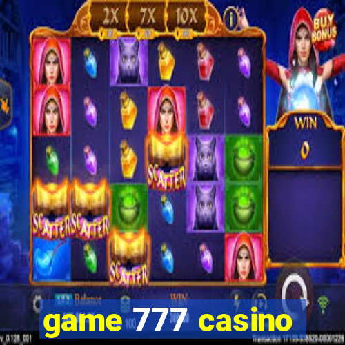 game 777 casino