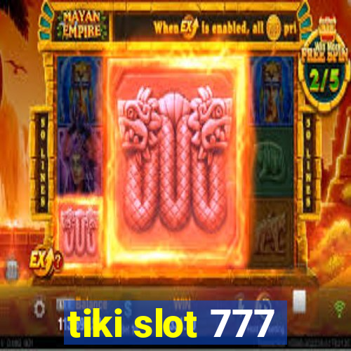 tiki slot 777