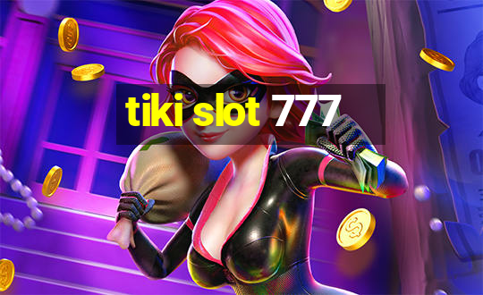 tiki slot 777