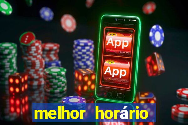 melhor horário para jogar fortune tiger de manh?