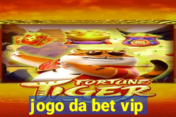 jogo da bet vip