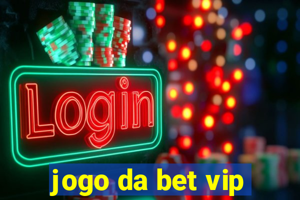 jogo da bet vip