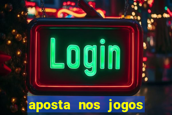 aposta nos jogos de hoje