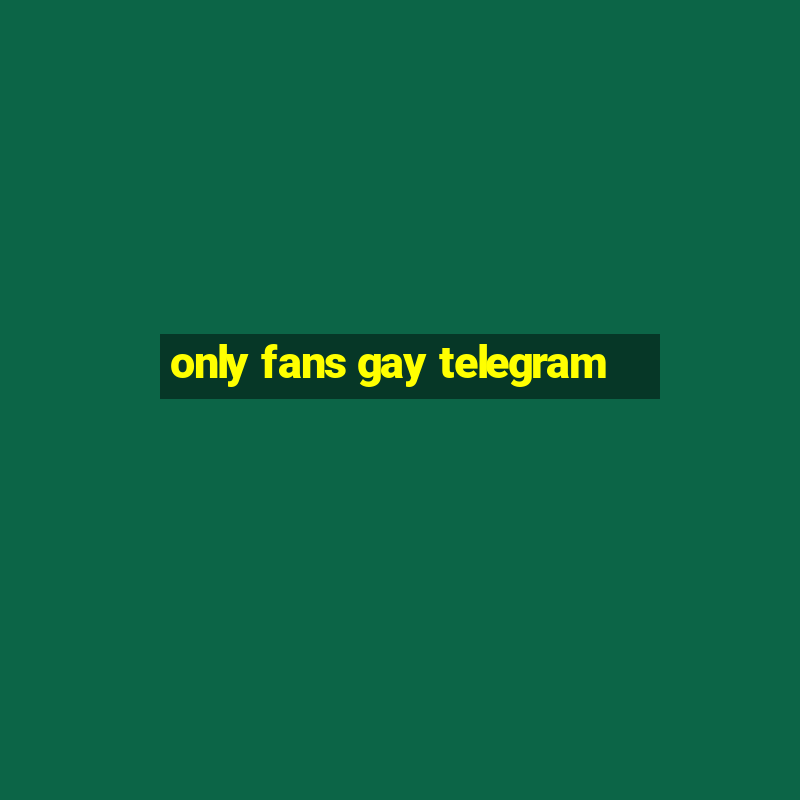 only fans gay telegram