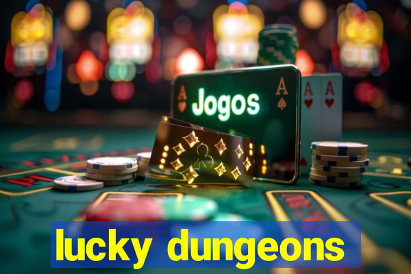 lucky dungeons