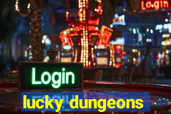 lucky dungeons