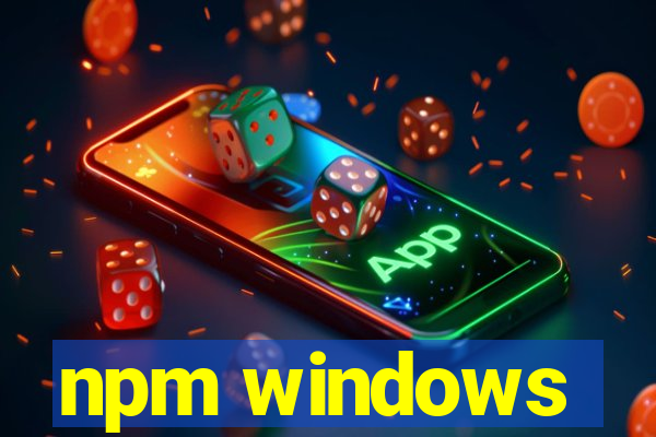 npm windows