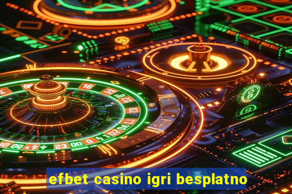 efbet casino igri besplatno