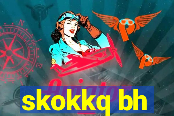 skokkq bh