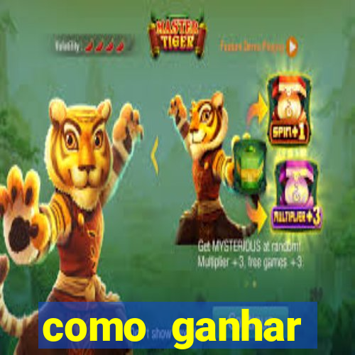 como ganhar dinheiro no jogo tigre