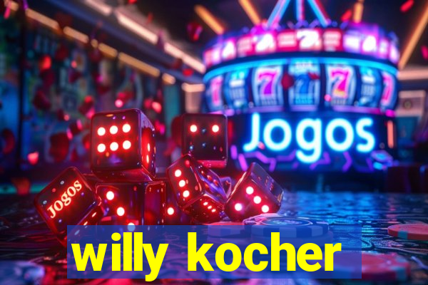 willy kocher