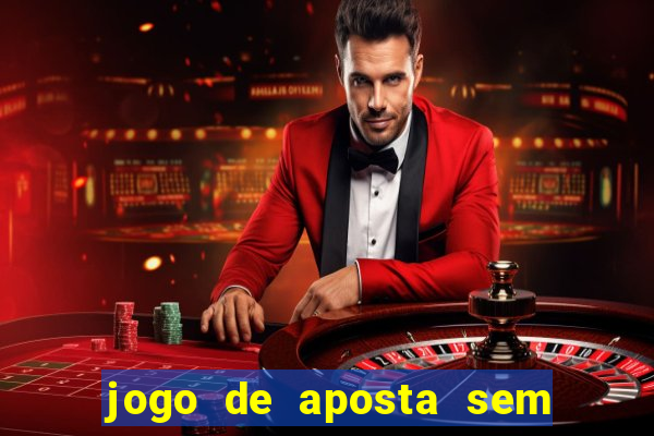 jogo de aposta sem depositar nada