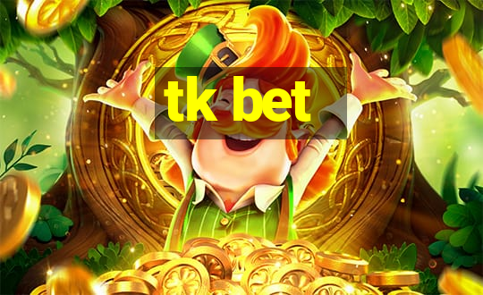 tk bet