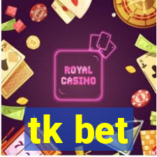 tk bet