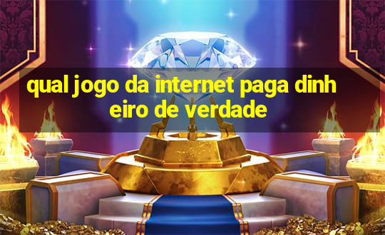 qual jogo da internet paga dinheiro de verdade