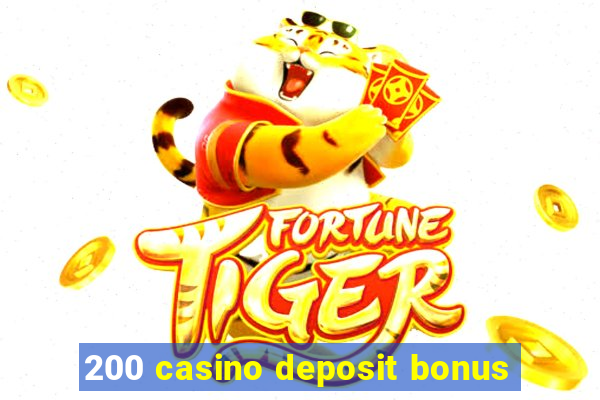 200 casino deposit bonus