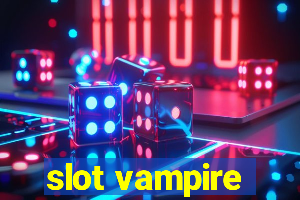 slot vampire