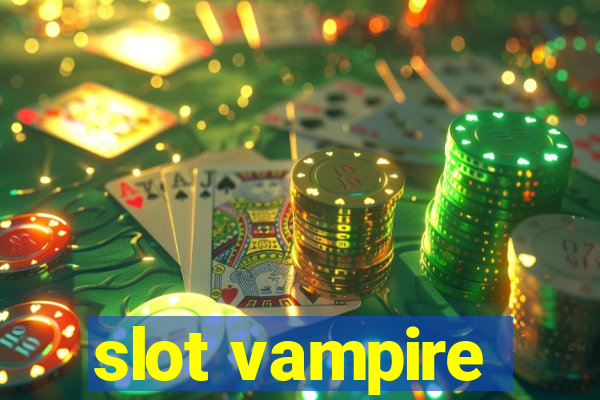 slot vampire