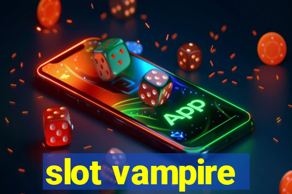 slot vampire