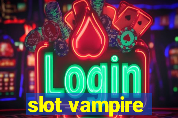 slot vampire