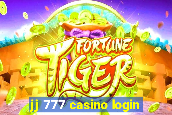 jj 777 casino login