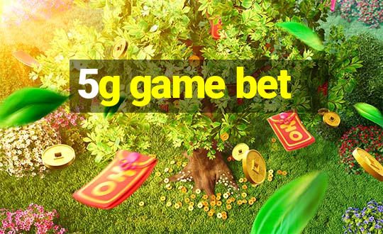 5g game bet