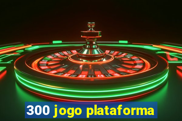 300 jogo plataforma