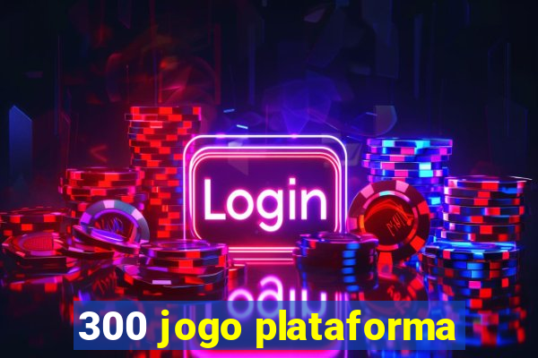 300 jogo plataforma