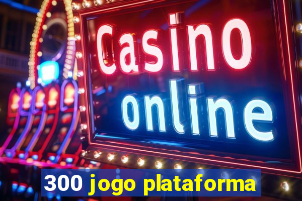 300 jogo plataforma